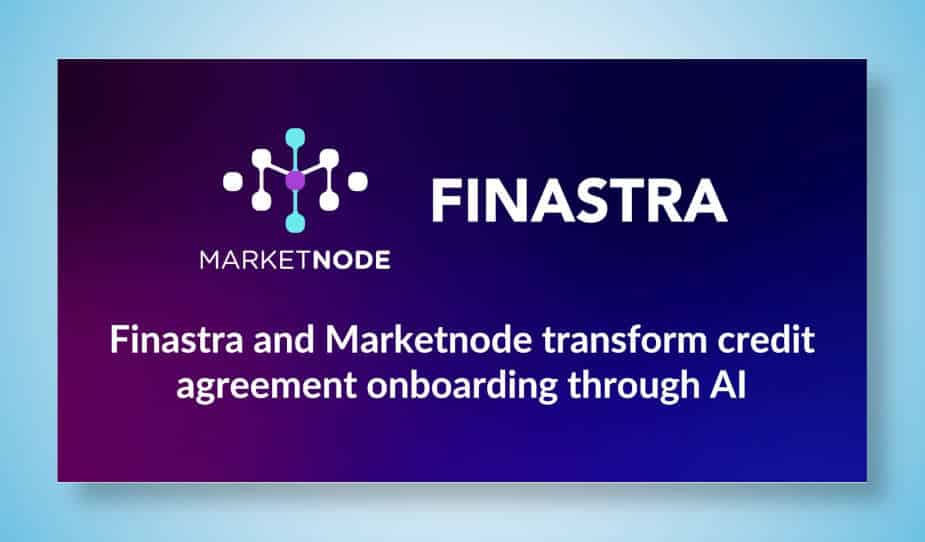 Finastra and Marketnode transform credit agreement onboarding through AI